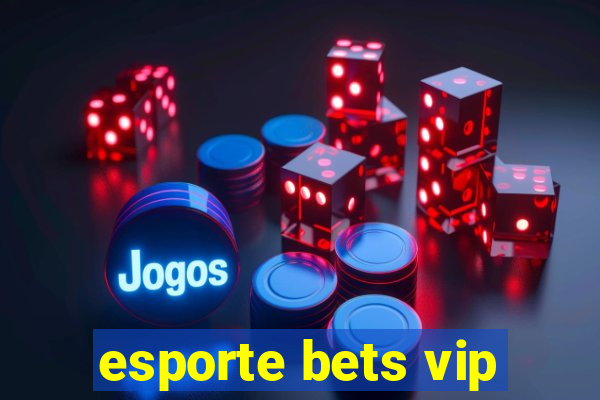esporte bets vip
